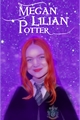 História: Megan Lilian Potter- A irm&#227; de Harry Potter