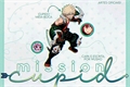 História: Mission Cupid (Imagine Bakugou Katsuki)
