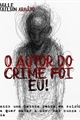 História: O autor do crime foi eu!