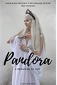 História: Pandora - A princesas-da-noite luz