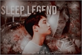 História: Sleep legend