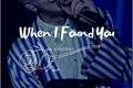História: When I Found You