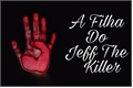 História: A Filha Do Jeff The Killer