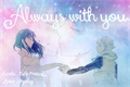 História: Always with you