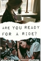 História: Are you ready for a ride?