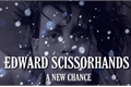 História: Edward Scissorhands: A New Chance