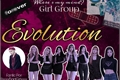 História: Evolution;; - Girl Group - Interativa