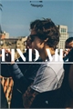 História: Find Me - ( Harry Styles) One Direction