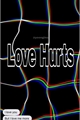 História: Love Hurts