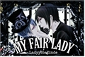 História: My Fair Lady