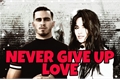 História: Never Give Up Love