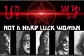 História: Not a Hard Luck Woman