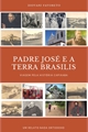História: Padre Jos&#233; e a Terra Brasilis
