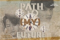 História: Path to (my) future