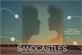 História: Sandcastles