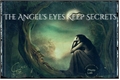 História: The Angel&#39;s Eyes Keep Secrets
