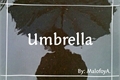 História: Umbrella