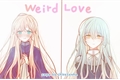 História: Weird Love