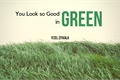 História: You Look so Good in Green
