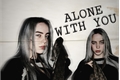 História: Alone with you