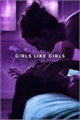 História: Girls Like Girls