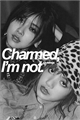 História: Charmed, I&#39;m not (ChaeLisa)