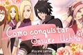 História: Como Conquistar Sasuke Uchiha