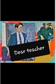 História: Dear Teacher