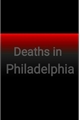História: Deaths in Philadelphia