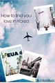 História: How to find your love in korea - Bts Interativa!