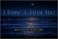 História: I Don&#39;t Love You - Frerard