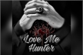 História: Love Me Hunter