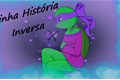História: Minha Hist&#243;ria Inversa - TMNT
