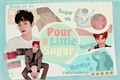 História: Pour a Little Sugar