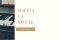 História: Soffia La Notte