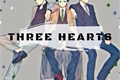 História: Three Hearts