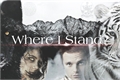 História: Where I Stand? - Onde eu fico?