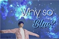História: Why So Blue? - Jungkook
