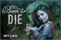 História: Born To Die