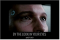 História: By the look in your eyes