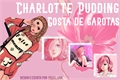 História: Charlotte Pudding gosta de garotas