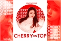 História: Cherry On Top