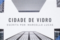 História: Cidade de Vidro