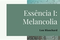 História: Ess&#234;ncia I: Melancolia