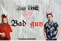 História: I&#39;m The Bad Guy (Reescrevendo)