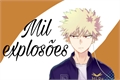 História: Mil Explos&#245;es - Imagine Bakugou Katsuki