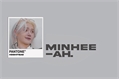 História: Minhee-ah.