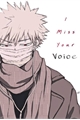 História: Miss your Voice (Bakugou x Reader)