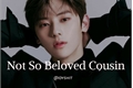 História: Not So Beloved Cousin - MinHyun