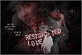 História: Restricted Love